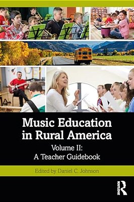 Music Education In Rural America: Volume II: A Teacher Guidebook-..