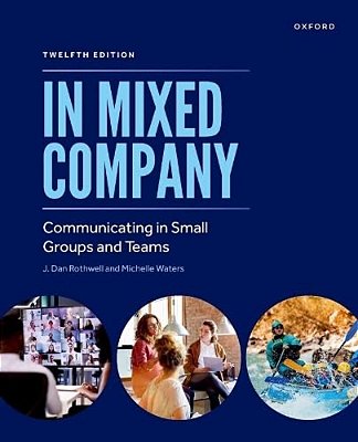 In Mixed Company: Communicating In Small Groups And Teams-..