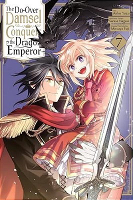 The Do-Over Damsel Conquers The Dragon Emperor, Vol. 7 (Manga): Volume 7-..