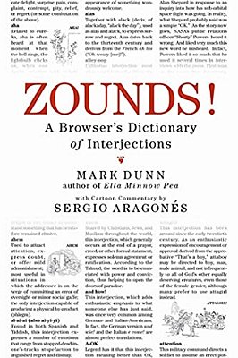 Zounds!: A Browser's Dictionary Of Interjections-..