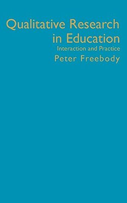 Qualitative Research In Education: Interaction And Practice-..