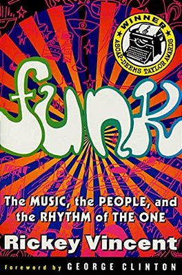 Funk: The Music, The People, And The Rhythm Of The One-..