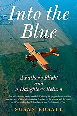 Into The Blue: A Father's Flight And A Daughter's Return-..