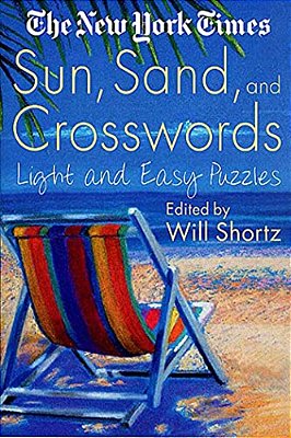 The New York Times Sun, Sand And Crosswords: Light And Easy Puzzles-..