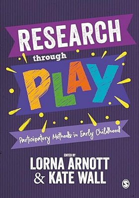 Research Through Play: Participatory Methods In Early Childhood-..
