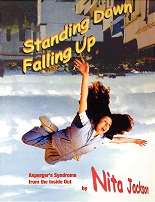 Standing Down Falling Up: Asperger's Syndrome From The Inside Out-..