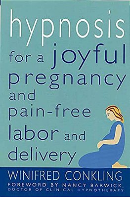 Hypnosis For A Joyful Pregnancy And Pain-Free Labor And Delivery-..