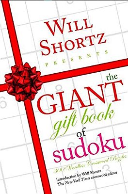 Will Shortz Presents The Giant Gift Book Of Sudoku-..