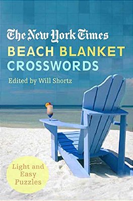 The New York Times Beach Blanket Crosswords: Light And Easy Puzzles-..