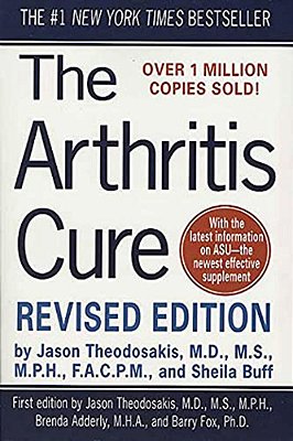 The Arthritis Cure: The Medical Miracle That Can Halt, Reverse, And May Even Cure Osteoarthritis-..