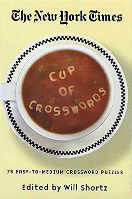 The New York Times Cup Of Crosswords: 75 Easy-To-medium Crossword Puzzles-..