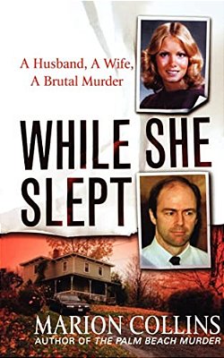 While She Slept: A Husband, A Wife, A Brutal Murder-..