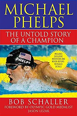 Michael Phelps: The Untold Story Of A Champion-..