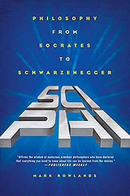 Sci-Phi: Philosophy From Socrates To Schwarzenegger-..
