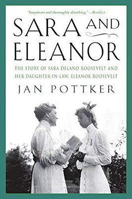 Sara And Eleanor: The Story Of Sara Delano Roosevelt And Her Daughter-In-law, Eleanor Roosevelt-..