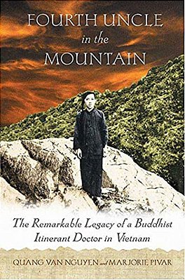 Fourth Uncle In The Mountain: The Remarkable Legacy Of A Buddhist Itinerant Doctor In Vietnam-..
