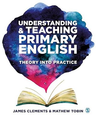 Understanding And Teaching Primary English: Theory Into Practice-..