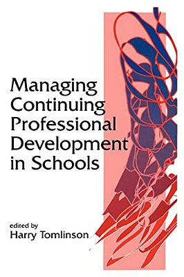 Managing Continuing Professional Development In Schools-..