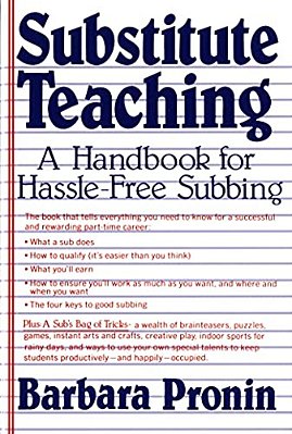 Substitute Teaching: A Handbook For Hassle-Free Subbing-..