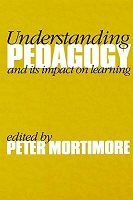 Understanding Pedagogy: And Its Impact On Learning-..