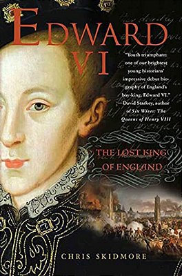 Edward VI: The Lost King Of England-..