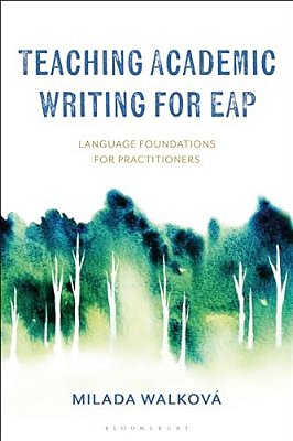 Teaching Academic Writing For Eap: Language Foundations For Practitioners-..