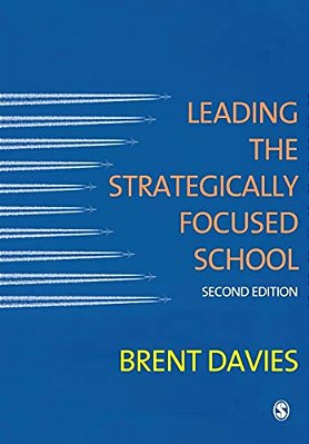 Leading The Strategically Focused School: Success And Sustainability-..