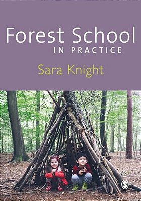 Forest School In Practice: For All Ages-..