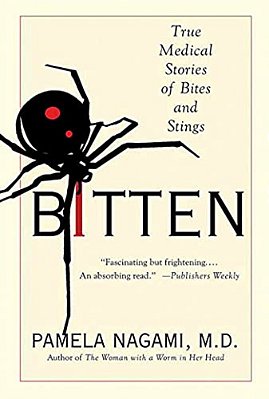 Bitten: True Medical Stories Of Bites And Stings-..