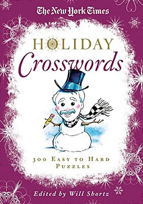 The New York Times Holiday Crosswords: 300 Easy To Hard Puzzles-..