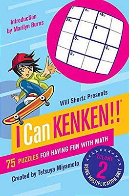 Will Shortz Presents I Can Kenken!, Volume 2: 75 Puzzles For Having Fun With Math-..