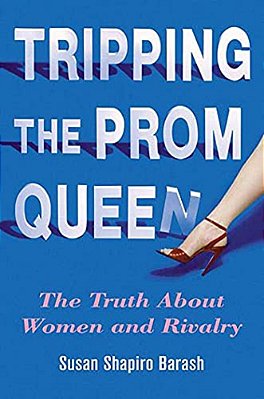 Tripping The Prom Queen: The Truth About Women And Rivalry-..