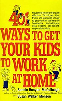 401 Ways To Get Your Kids To Work At Home-..
