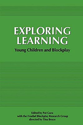 Exploring Learning: Young Children And Blockplay-..