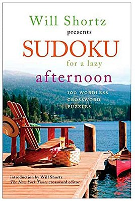 Will Shortz Presents Sudoku For A Lazy Afternoon-..