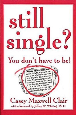 Still Single?: You Don't Have To Be!-..