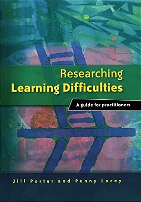 Researching Learning Difficulties: A Guide For Practitioners-..