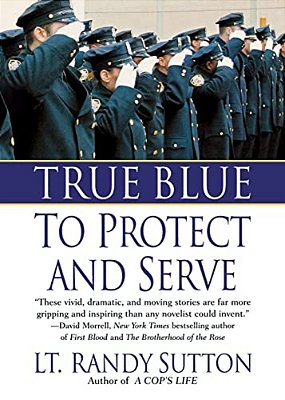 True Blue: To Protect And Serve-..