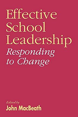 Effective School Leadership: Responding To Change-..