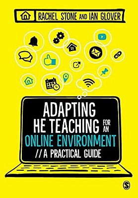 Adapting Higher Education Teaching For An Online Environment: A Practical Guide-..