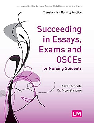 Succeeding In Essays, Exams And Osces For Nursing Students-..