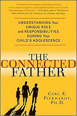 Connected Father: Understanding Your Unique Role And Responsibilities During Your Child's Adolescence-..