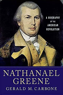 Nathanael Greene: A Biography Of The American Revolution-..