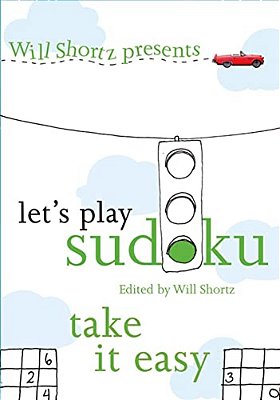 Will Shortz Presents Let's Play Sudoku: Take It Easy-..