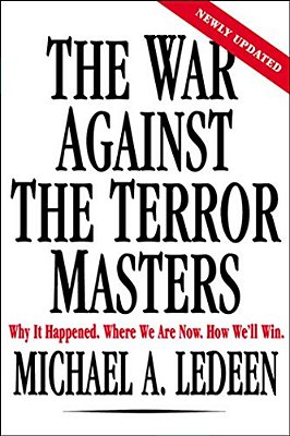 The War Against The Terror Masters: Why It Happened. Where We Are Now. How We'Ll Win. -..