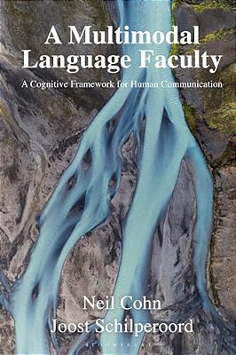 A Multimodal Language Faculty: A Cognitive Framework For Human Communication-..