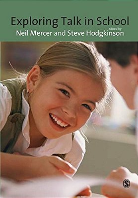 Exploring Talk In School: Inspired By The Work Of Douglas Barnes-..