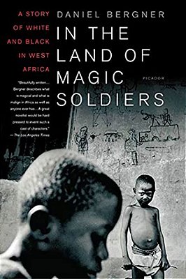 In The Land Of Magic Soldiers: A Story Of White And Black In West Africa-..