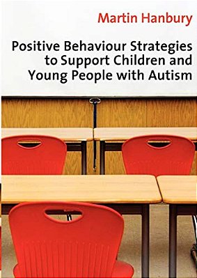 Positive Behaviour Strategies To Support Children And Young People With Autism-..