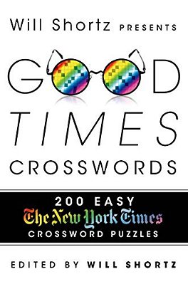 Will Shortz Presents Good Times Crosswords-..